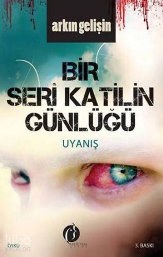 Bir Seri Katilin Günlüğü; Uyanış - Kitapiks.com