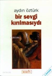 Bir Sevgi Kırılmasıydı - Kitapiks.com