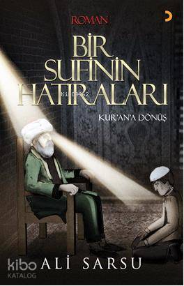 Bir Sufinin Hatıraları; Kurana Dönüş - Kitapiks.com