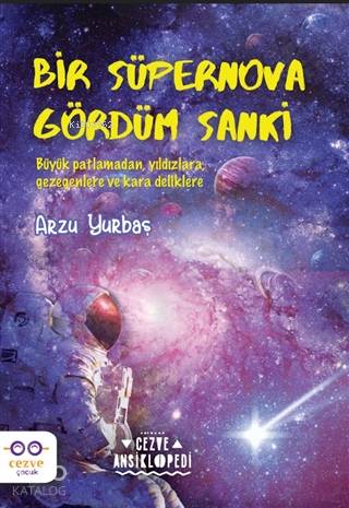 Bir Süpernova Gördüm Sanki - Cezve Ansiklopedi - Kitapiks.com