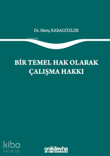 Bir Temel Hak Olarak Çalışma Hakkı - Kitapiks.com