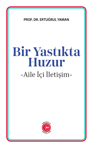 Bir Yastıkta Huzur ;-Aile İçi İletişim- - Kitapiks.com