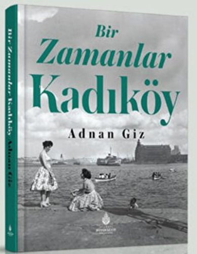 Bir Zamanlar Kadıköy - Kitapiks.com