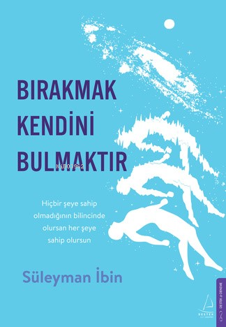 Bırakmak Kendini Bulmaktır - Kitapiks.com