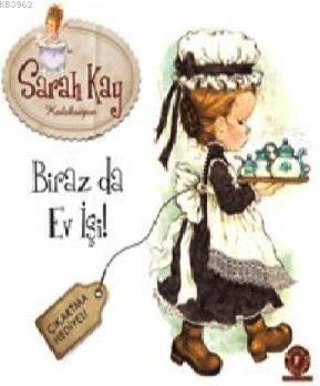 Biraz da Ev İşi!;Sarah Kay Koleksiyon Çıkartma Hediyeli - Kitapiks.com