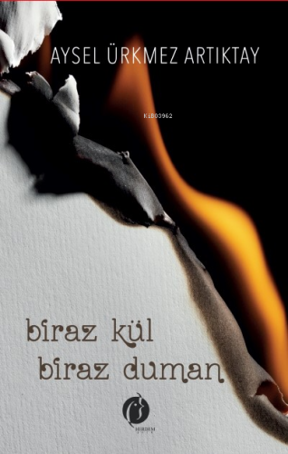 Biraz Kül Biraz Duman - Kitapiks.com