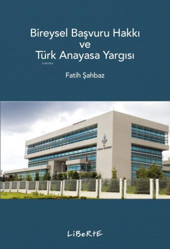 Bireysel Başvuru Hakkı ve Türk Anayasa Yargısı - Kitapiks.com