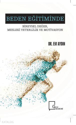 Bireysel Değer, Mesleki Yeterlilik Ve Motivasyon - Kitapiks.com