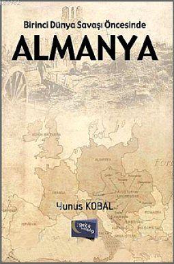 Birinci Dünya Savaşı Öncesinde Almanya - Kitapiks.com