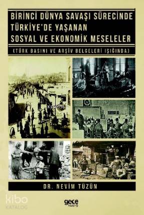 Birinci Dünya Şavaşı Sürecinde Türkiye'de Yaşanan Sosyal ve Ekonomik M