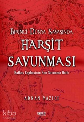 Birinci Dünya Savaşında Harşit Savunması; Kafkas Cephesinin Son Savunm