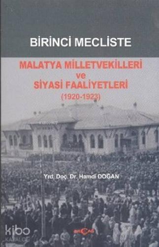 Birinci Mecliste Malatya Milletvekilleri ve Siyasi Faaliyetleri; (1920