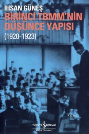 Birinci TBMM'nin Düşünce Yapısı (1920-1923) - Kitapiks.com