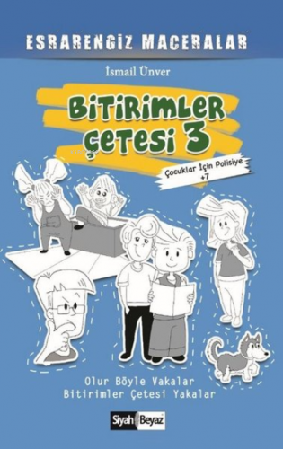 Bitirimler Çetesi 3 - Esrarengiz Maceralar Çocuklar İçin Polisiye 7 - 