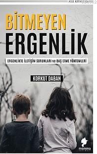 Bitmeyen Ergenlik; Ergenlikte İletişim Sorunları ve Baş Etme Yöntemler