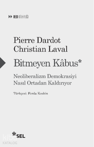 Bitmeyen Kâbus: Neoliberalizm Demokrasiyi Nasıl Ortadan Kaldırıyor - K