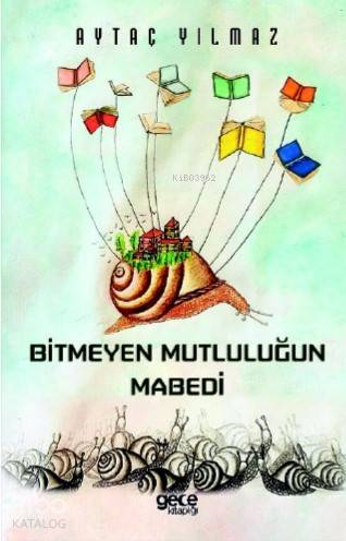 Bitmeyen Mutluluğun Mabedi - Kitapiks.com