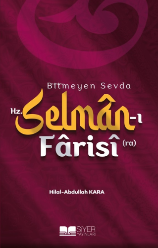Bitmeyen Sevda Hz. Selmân-ı Fârisî (ra) - Kitapiks.com