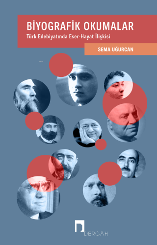 Biyografik Okumalar ;Türk Edebiyatında Eser-Hayat İlişkisi - Kitapiks.
