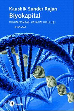 Biyokapital; Genom-Sonrası Hayatın Kuruluşu - Kitapiks.com