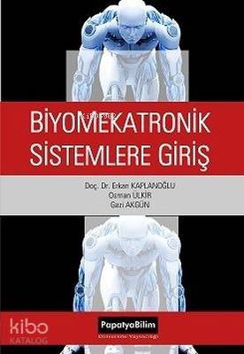 Biyomekatronik Sistemlere Giriş - Kitapiks.com