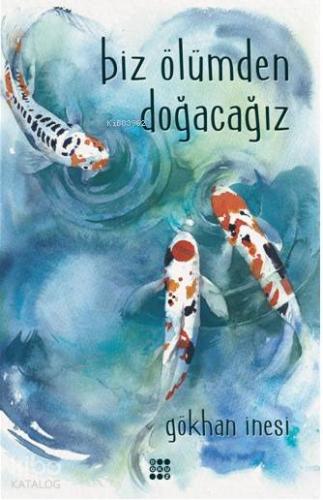 Biz Ölümden Doğacağız - Kitapiks.com
