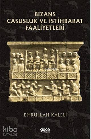 Bizans Casusluk ve İstihbarat Faliyetleri - Kitapiks.com