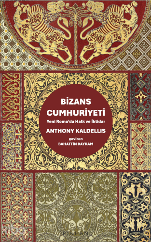 Bizans Cumhuriyeti;Yeni Roma'da Halk ve İktidar - Kitapiks.com