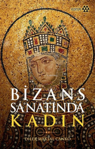 Bizans Sanatında Kadın - Kitapiks.com