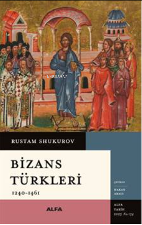 Bizans Türkleri 1240-1461 - Kitapiks.com