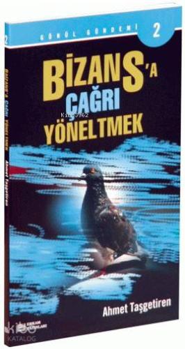 Bizansa Çağrı Yöneltmek - Kitapiks.com