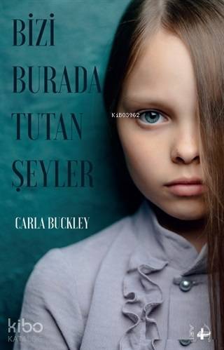 Bizi Burada Tutan Şeyler - Kitapiks.com