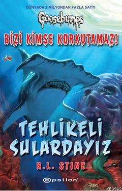 Bizi Kimse Korkutamaz!; Tehlikeli Sulardayız - Kitapiks.com