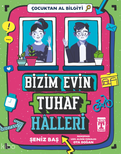 Bizim Evin Tuhaf Halleri - Çocuktan Al Bilgiyi - Kitapiks.com