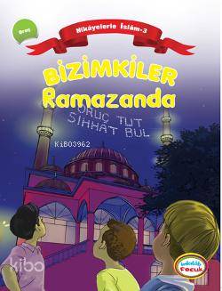 Bizimkiler Ramazanda; Oruç Tutuyor - Kitapiks.com