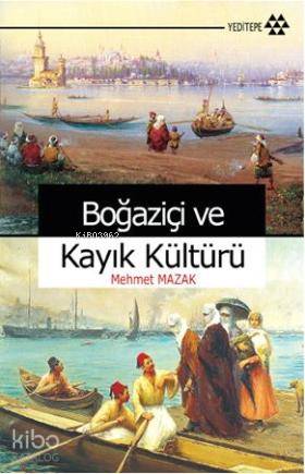 Boğaziçi ve Kayık Kültürü - Kitapiks.com