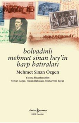 Bolvadinli Mehmet Sinan Beyin Harp Hatıraları - Kitapiks.com