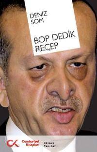 Bop Dedik Recep - Kitapiks.com