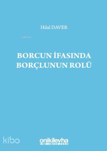 Borcun İfasında Borçlunun Rolü - Kitapiks.com