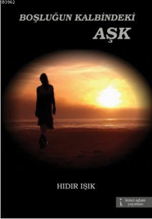 Boşluğun Kalbindeki Aşk - Kitapiks.com