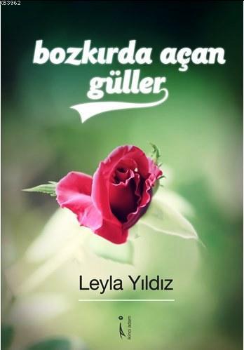 Bozkırda Açan Güller - Kitapiks.com