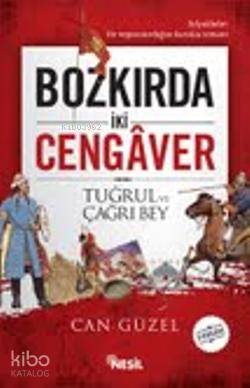 Bozkırda İki Cengaver; Tuğrul ve Çağrı Bey - Kitapiks.com