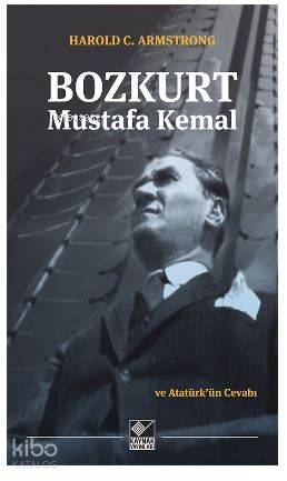 Bozkurt Mustafa Kemal ve Atatürk'ün Cevabı - Kitapiks.com