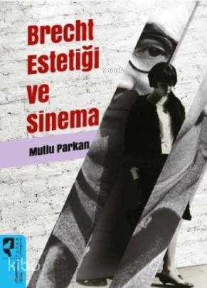 Brecht Estetiği ve Sinema - Kitapiks.com
