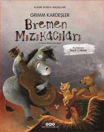 Bremen Mızıkacıları (Ciltli / 3-8 Yaş) - Kitapiks.com