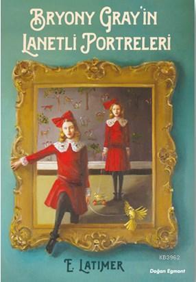 Bryony Gray'in Lanetli Portreleri - Kitapiks.com