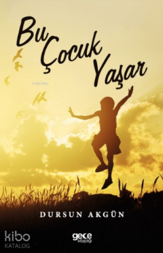 Bu Çocuk Yaşar - Kitapiks.com