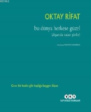 Bu Dünya Herkese Güzel; Dışarıda Kalan Şiirler - Kitapiks.com