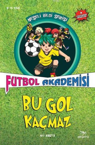 Bu Gol Kaçmaz; Futbol Akademisi - Kitapiks.com