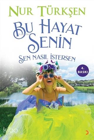 Bu Hayat Senin Sen Nasıl İstersen - Kitapiks.com